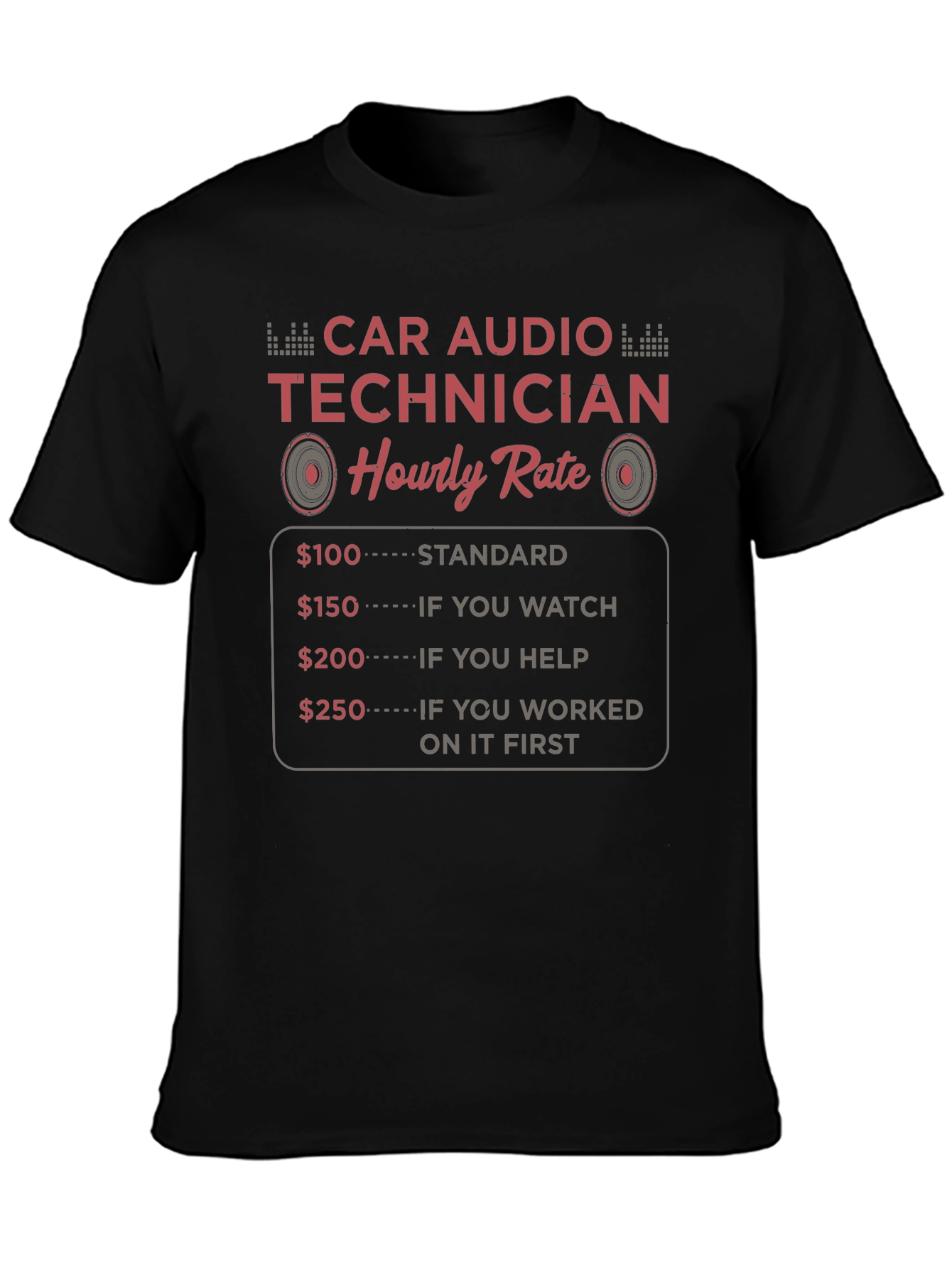 Car Audio Technician Hourly Rate T-Shirt