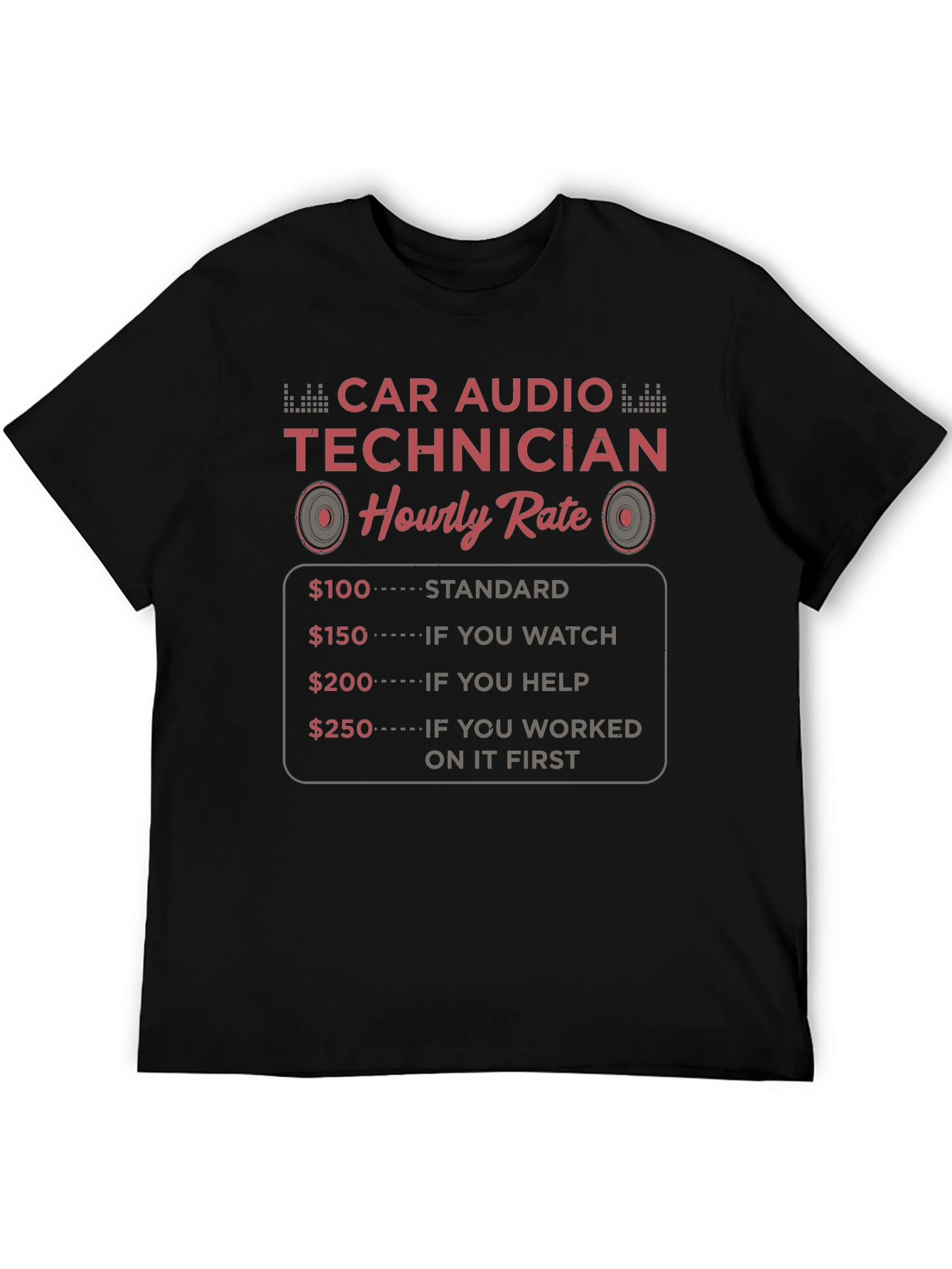 Car Audio Technician Hourly Rate T-Shirt
