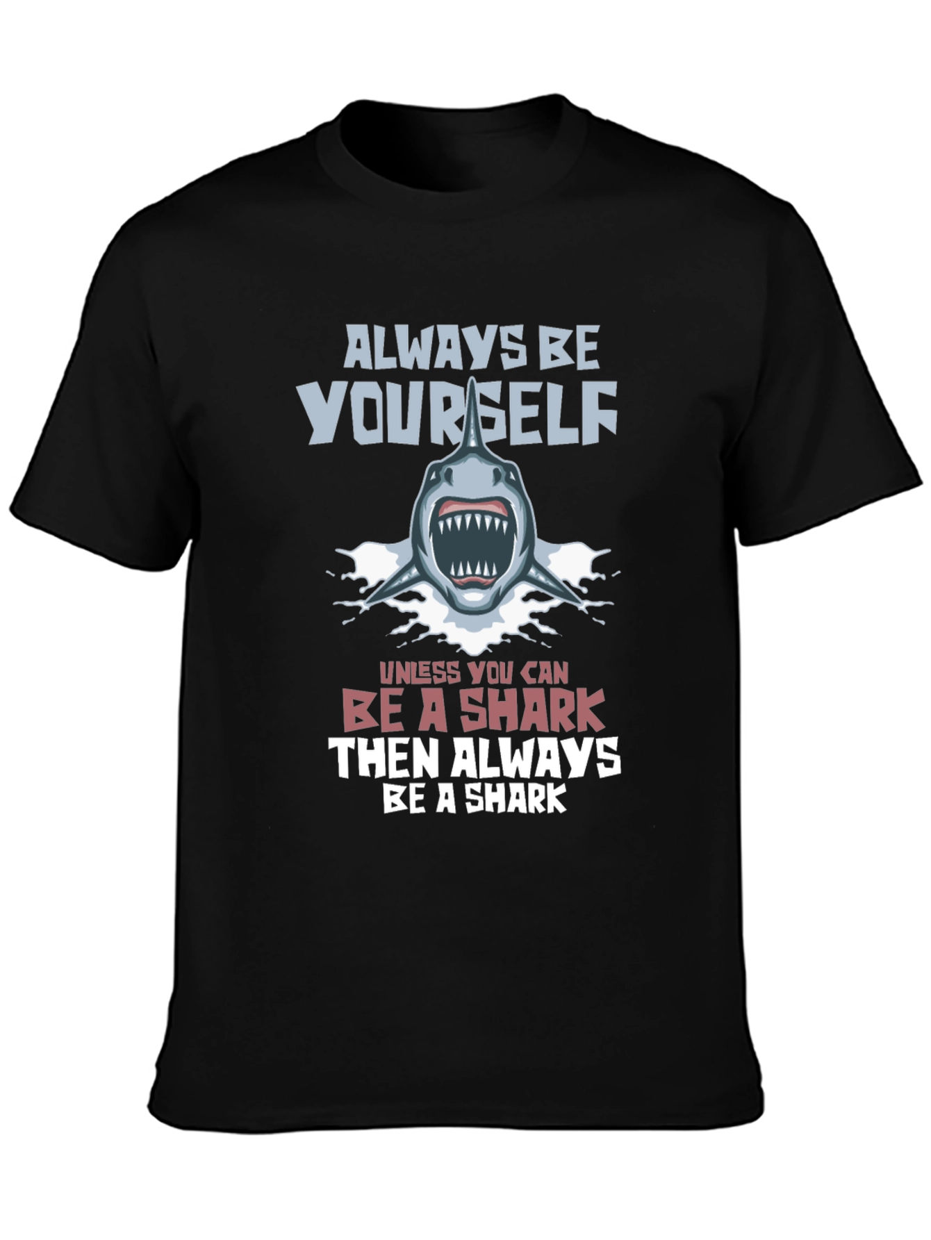 Always Be Yourself Unless Shark Graphic T-Shirt