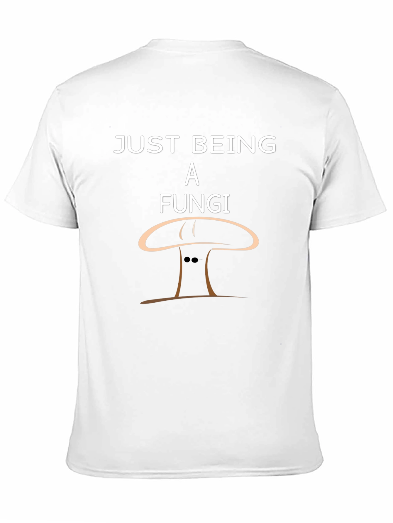Just Being A Fungi Funny Graphic T-Shirt