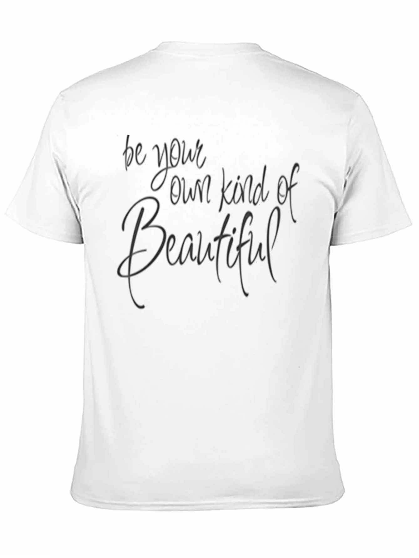 Be Your Own Kind of Beautiful Tee