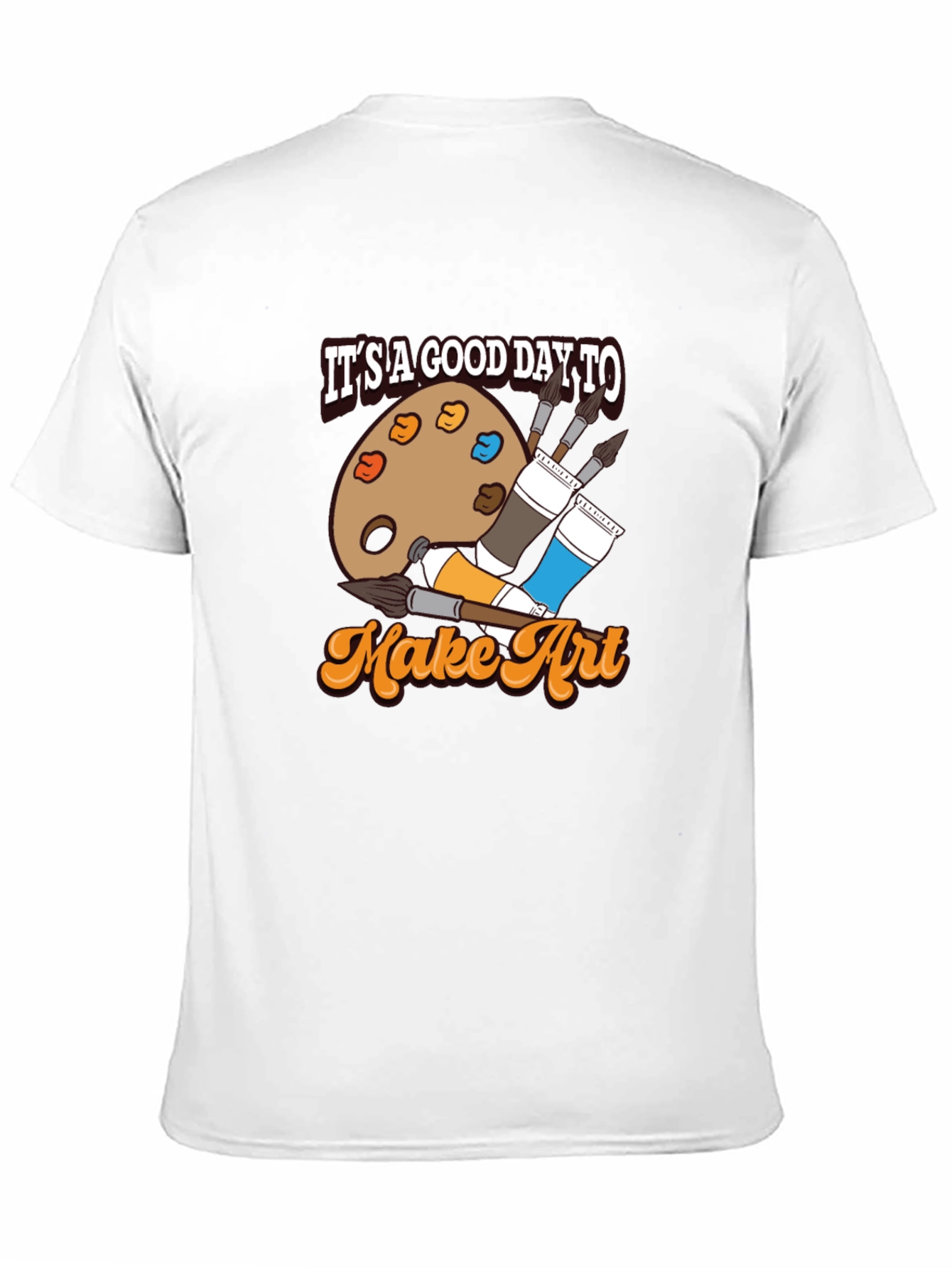 Its a Good Day to Make Art T-Shirt