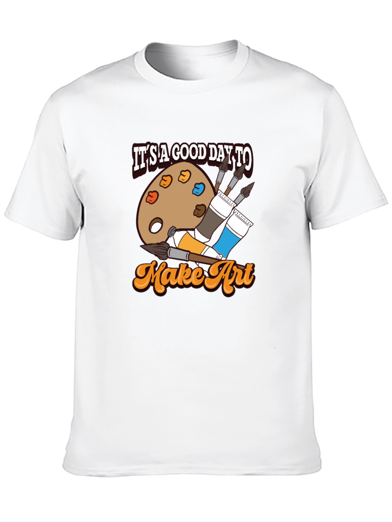 Its a Good Day to Make Art T-Shirt