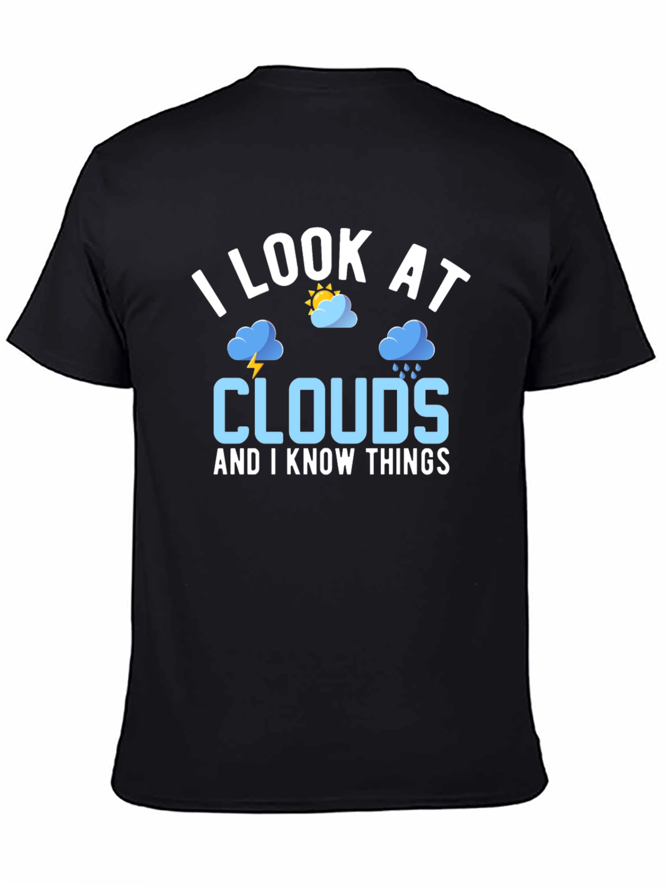 I Look at Clouds and I Know Things T-Shirt