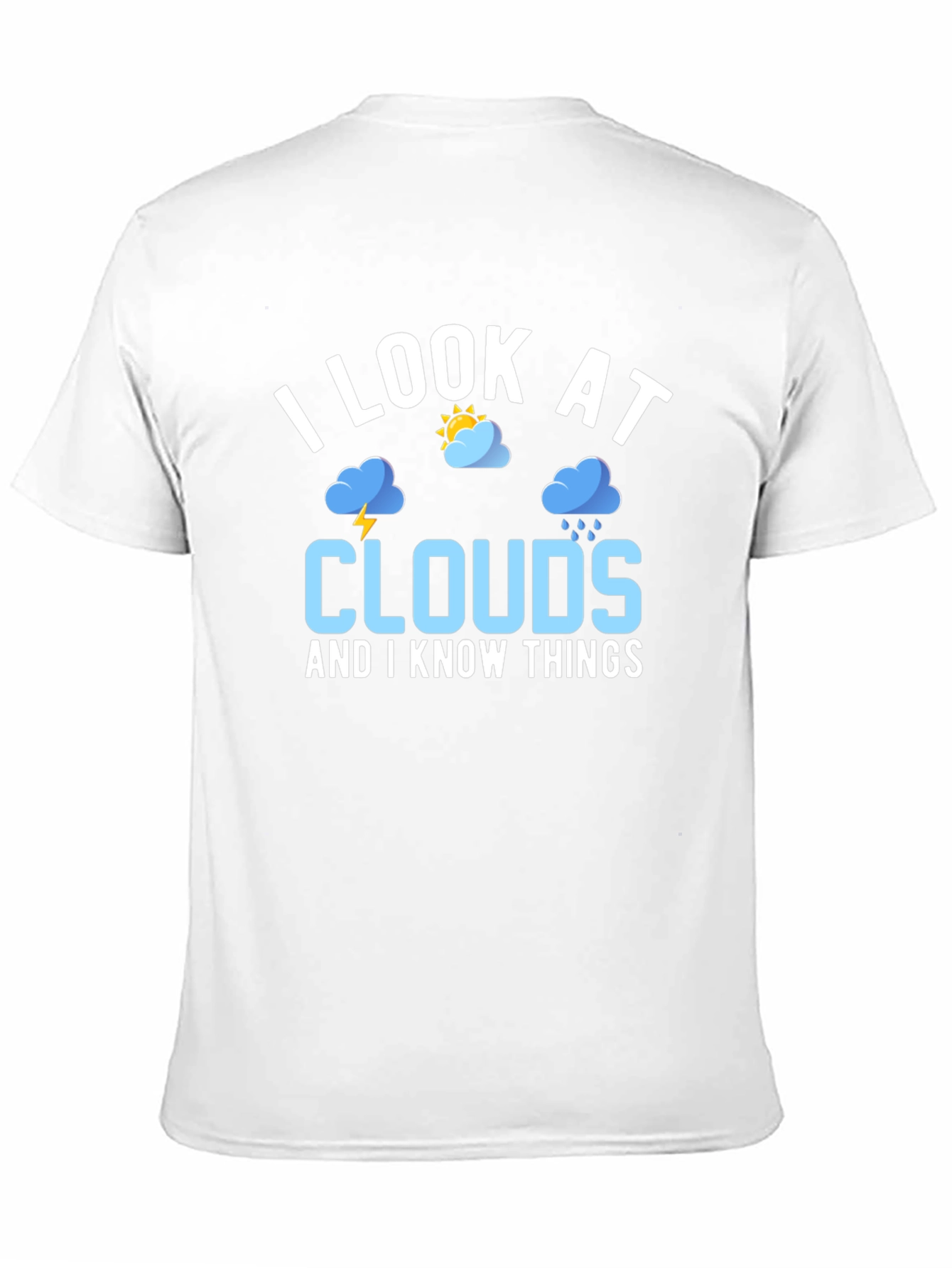 I Look at Clouds and I Know Things T-Shirt