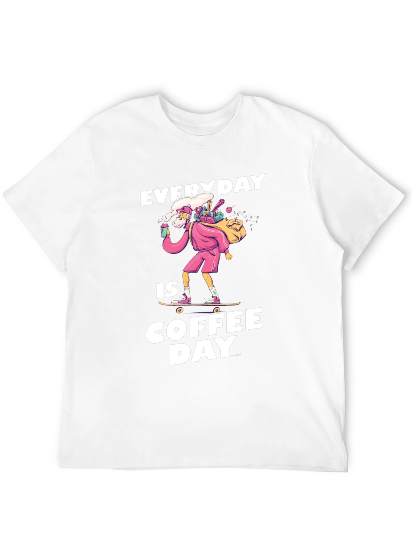 Everyday is Coffee Day T-Shirt