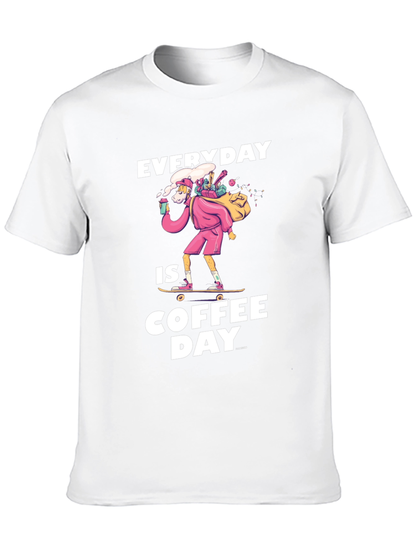 Everyday is Coffee Day T-Shirt