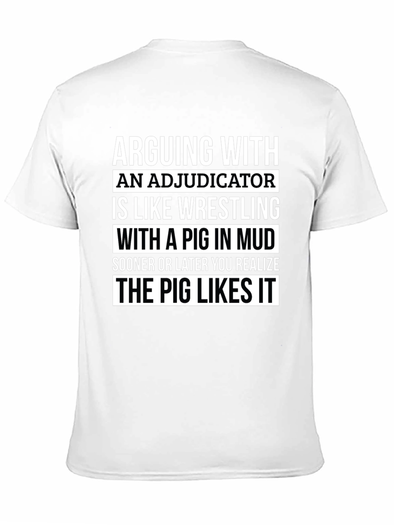 Adjudicator Pig in Mud T-Shirt