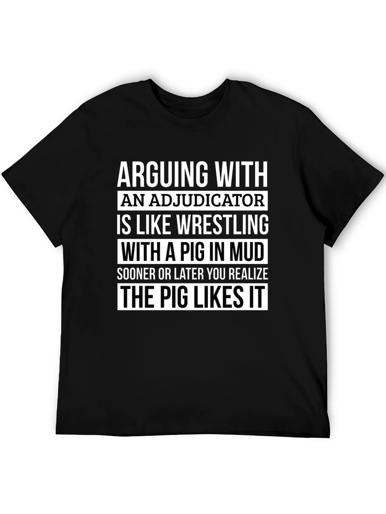 Adjudicator Pig in Mud T-Shirt