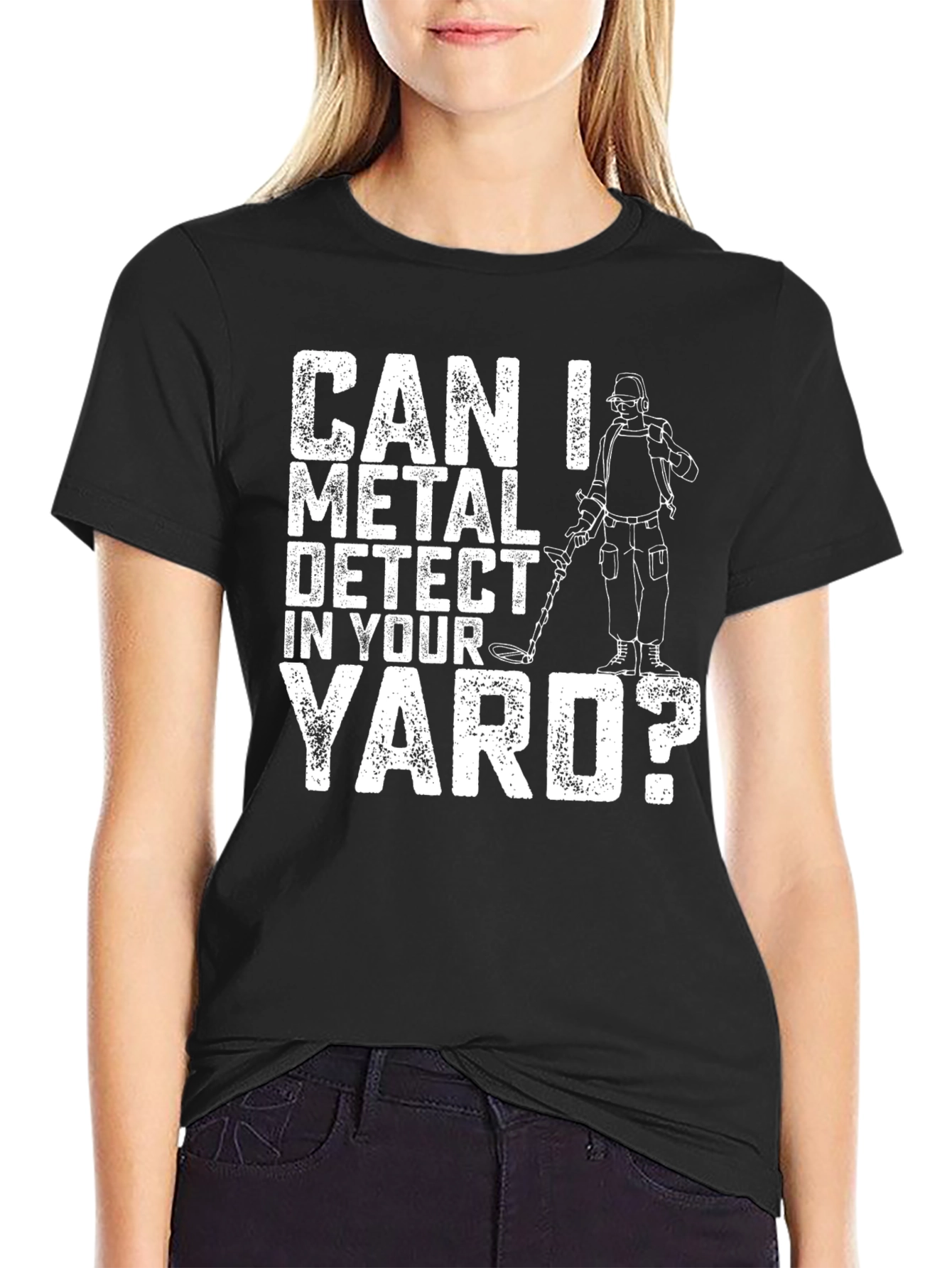 Can I Metal Detect In Your Yard? Graphic T-Shirt