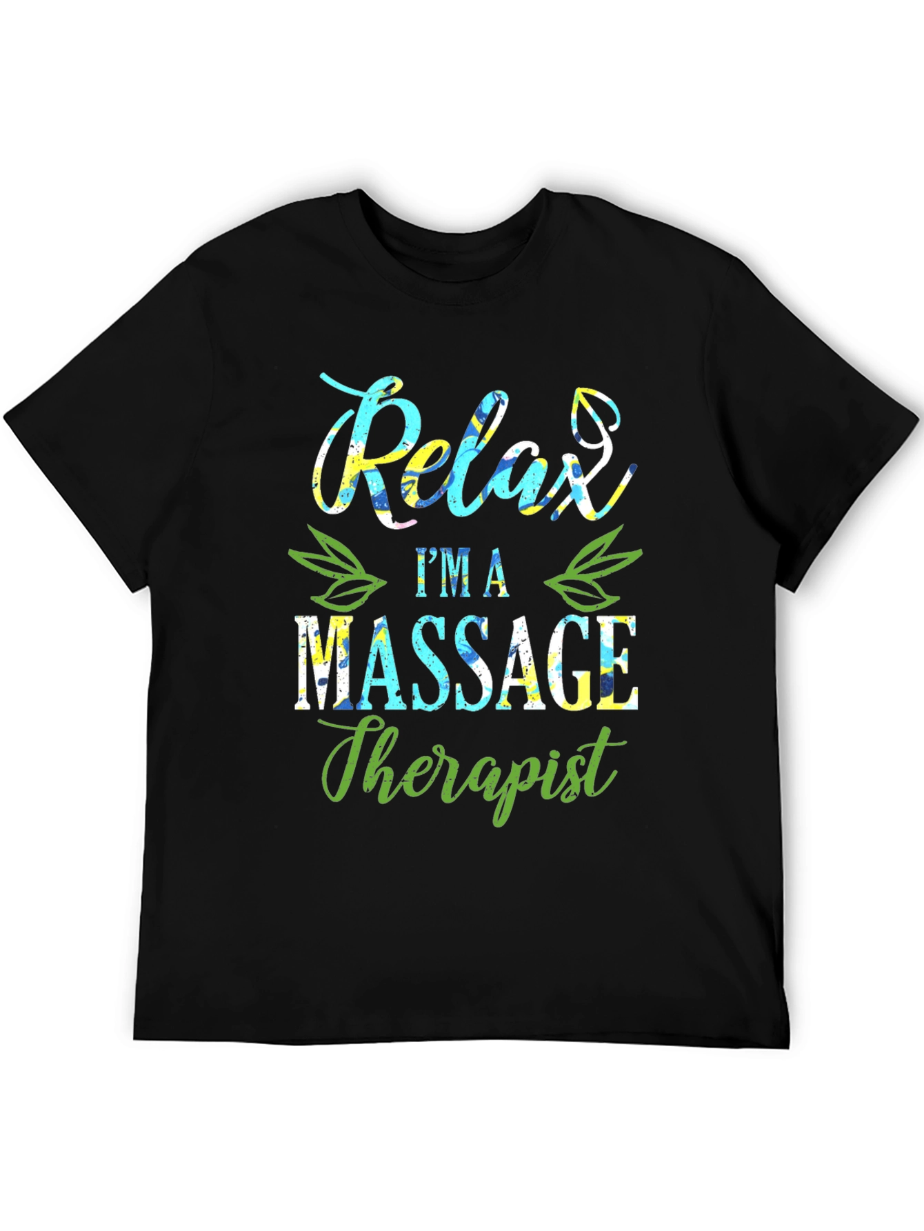 Relax Im A Massage Therapist T-Shirt
