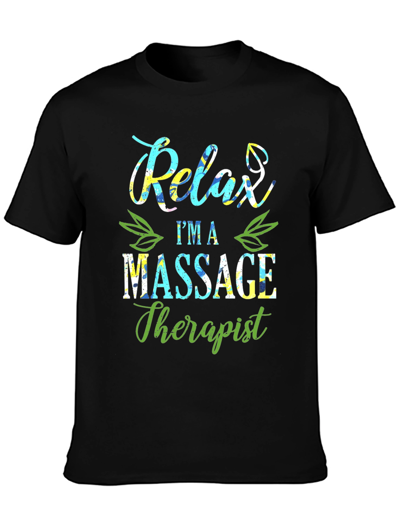 Relax Im A Massage Therapist T-Shirt