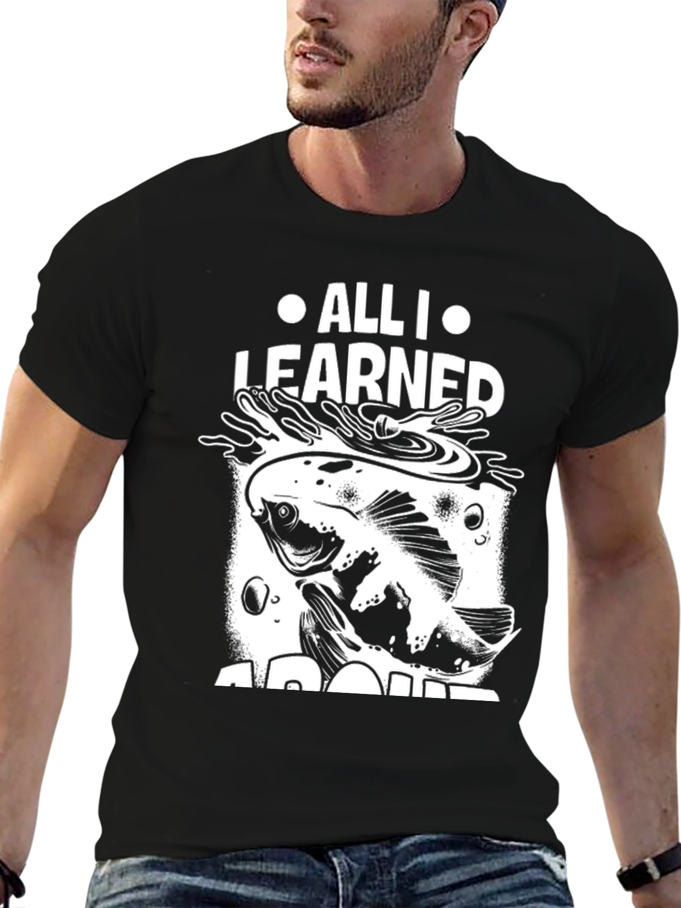 All I Learned About Fishing T-Shirt