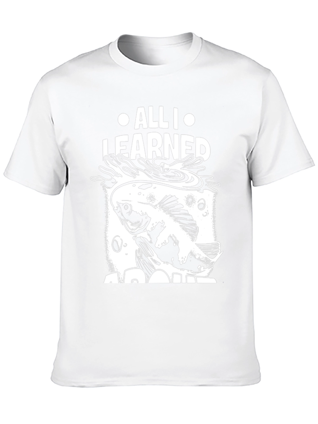 All I Learned About Fishing T-Shirt
