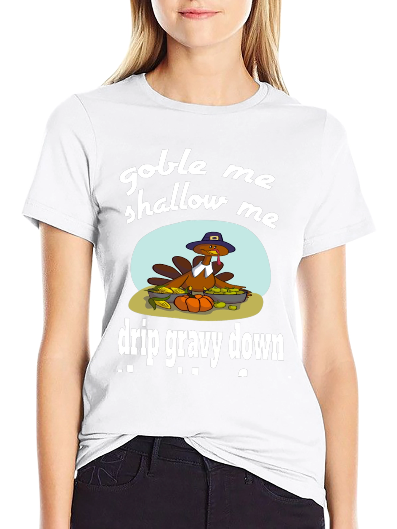 Gobble Me Shallow Me Drip Gravy Down Thanksgiving T-Shirt
