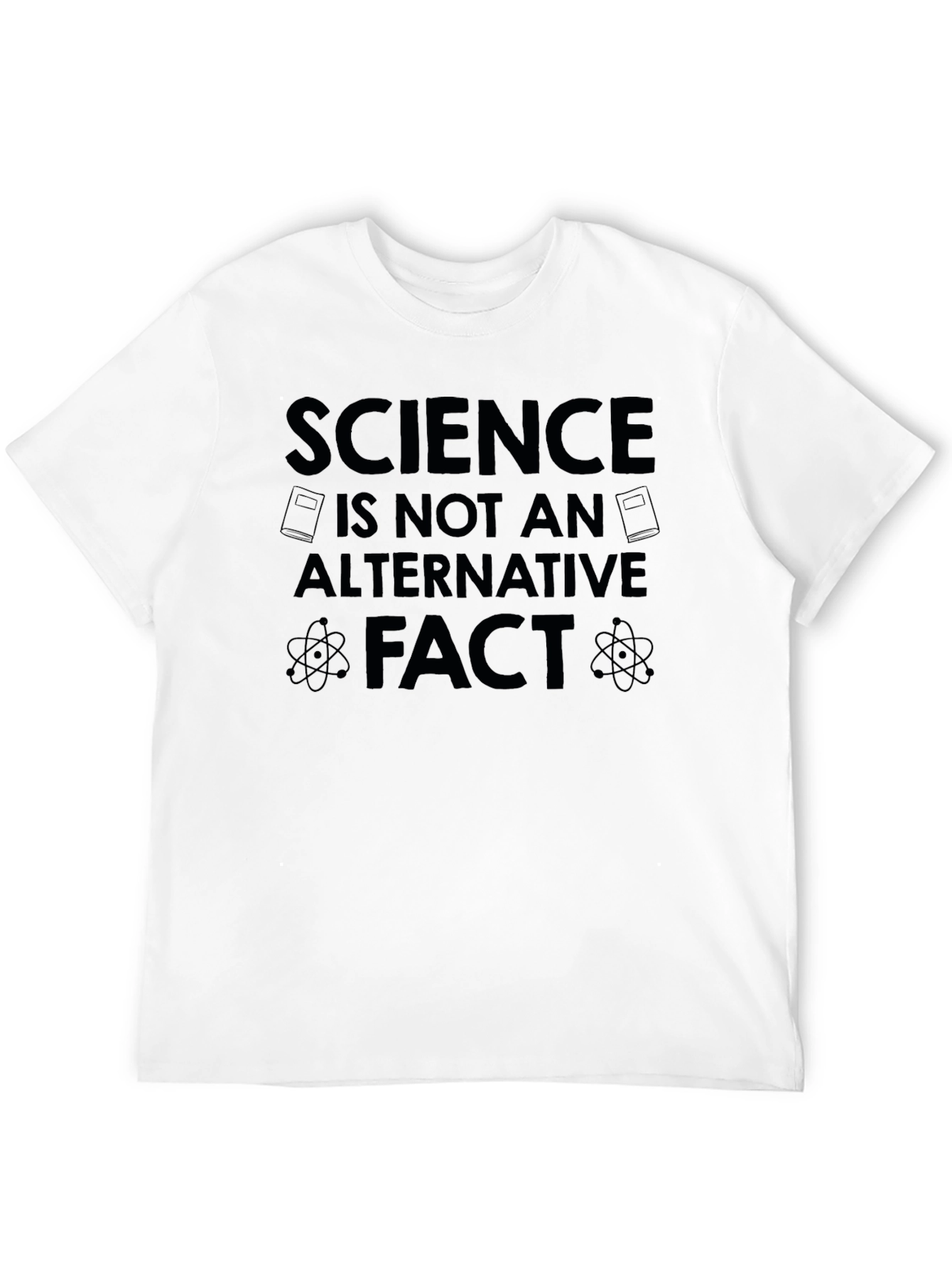Science is Not an Alternative Fact T-Shirt