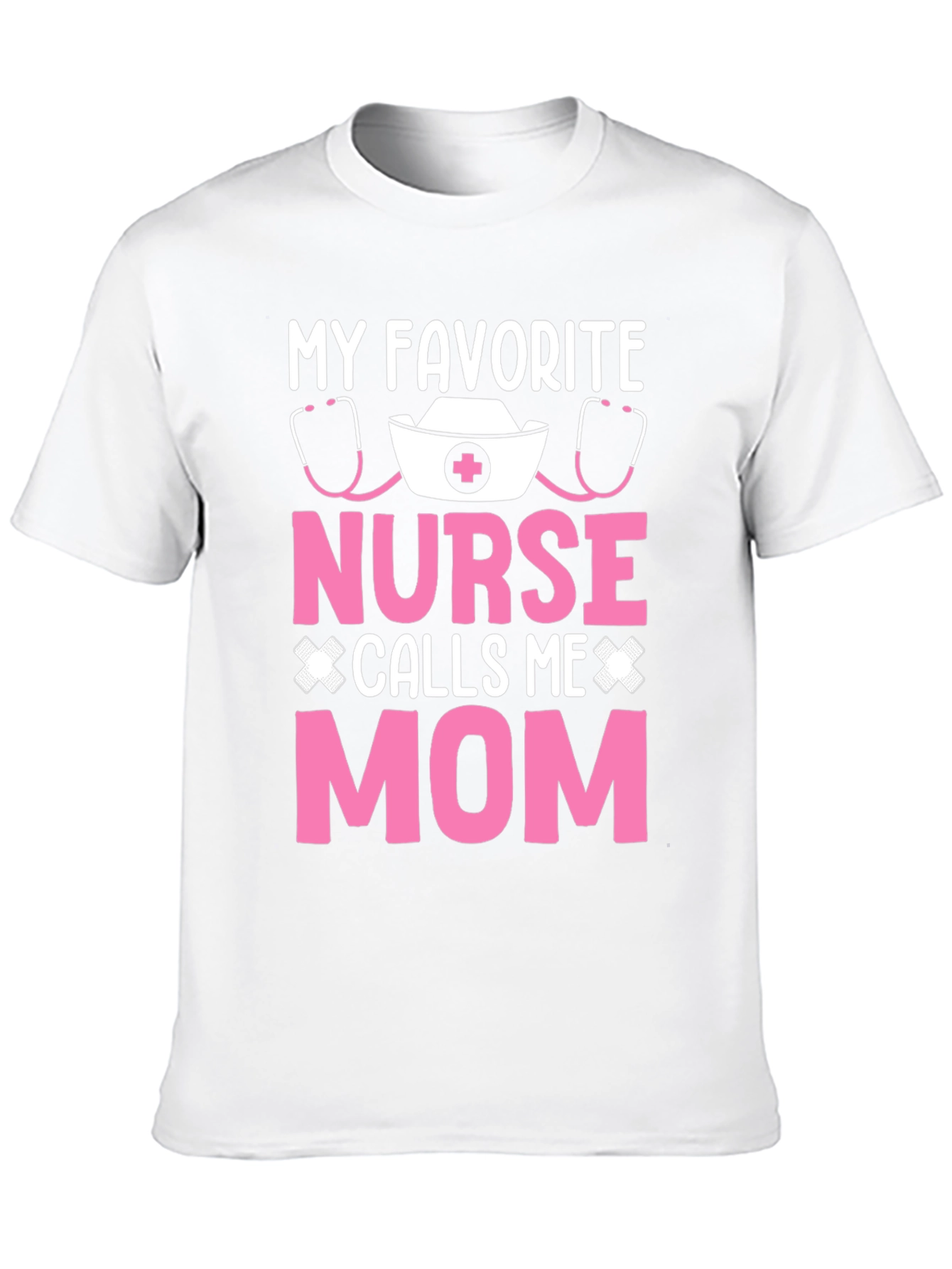 My Favorite Nurse Calls Me Mom T-Shirt