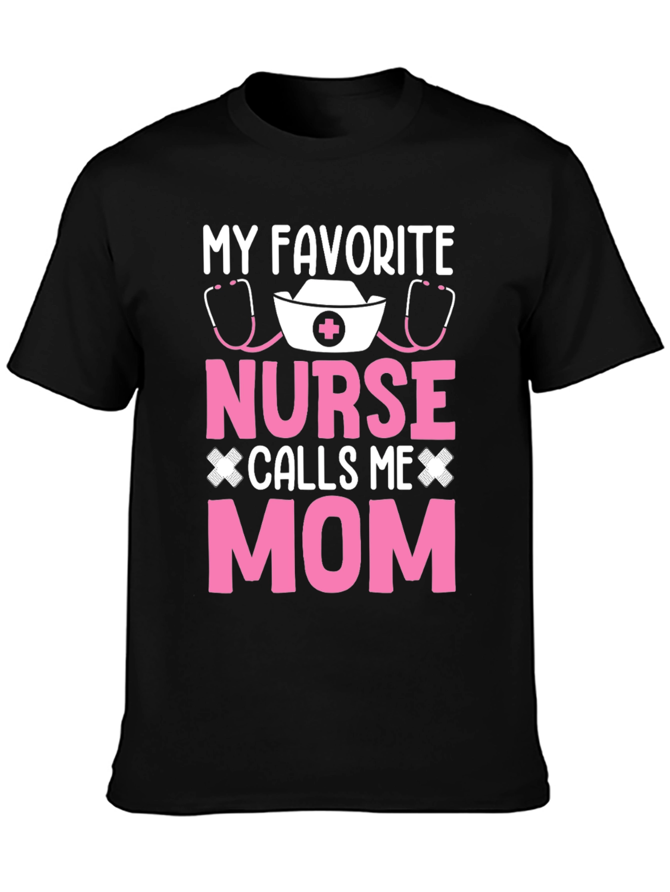 My Favorite Nurse Calls Me Mom T-Shirt