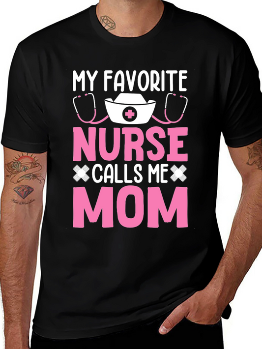 My Favorite Nurse Calls Me Mom T-Shirt