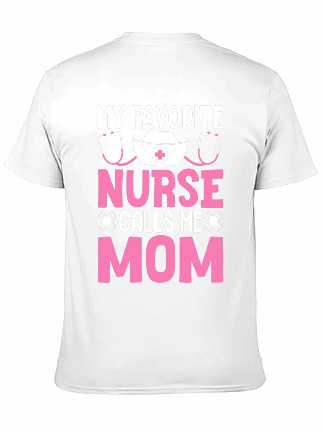 My Favorite Nurse Calls Me Mom T-Shirt