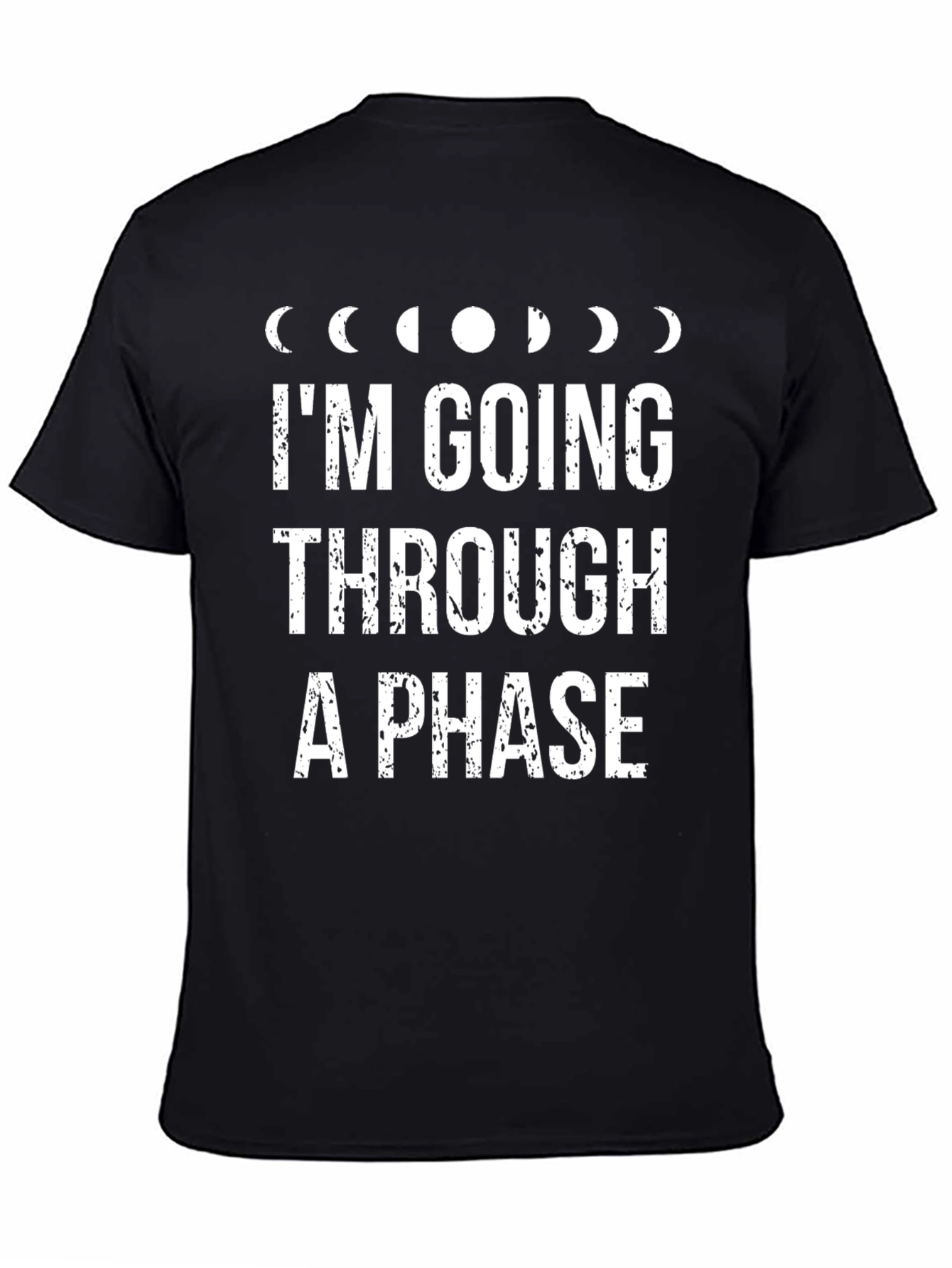 Im Going Through A Phase Graphic T-Shirt