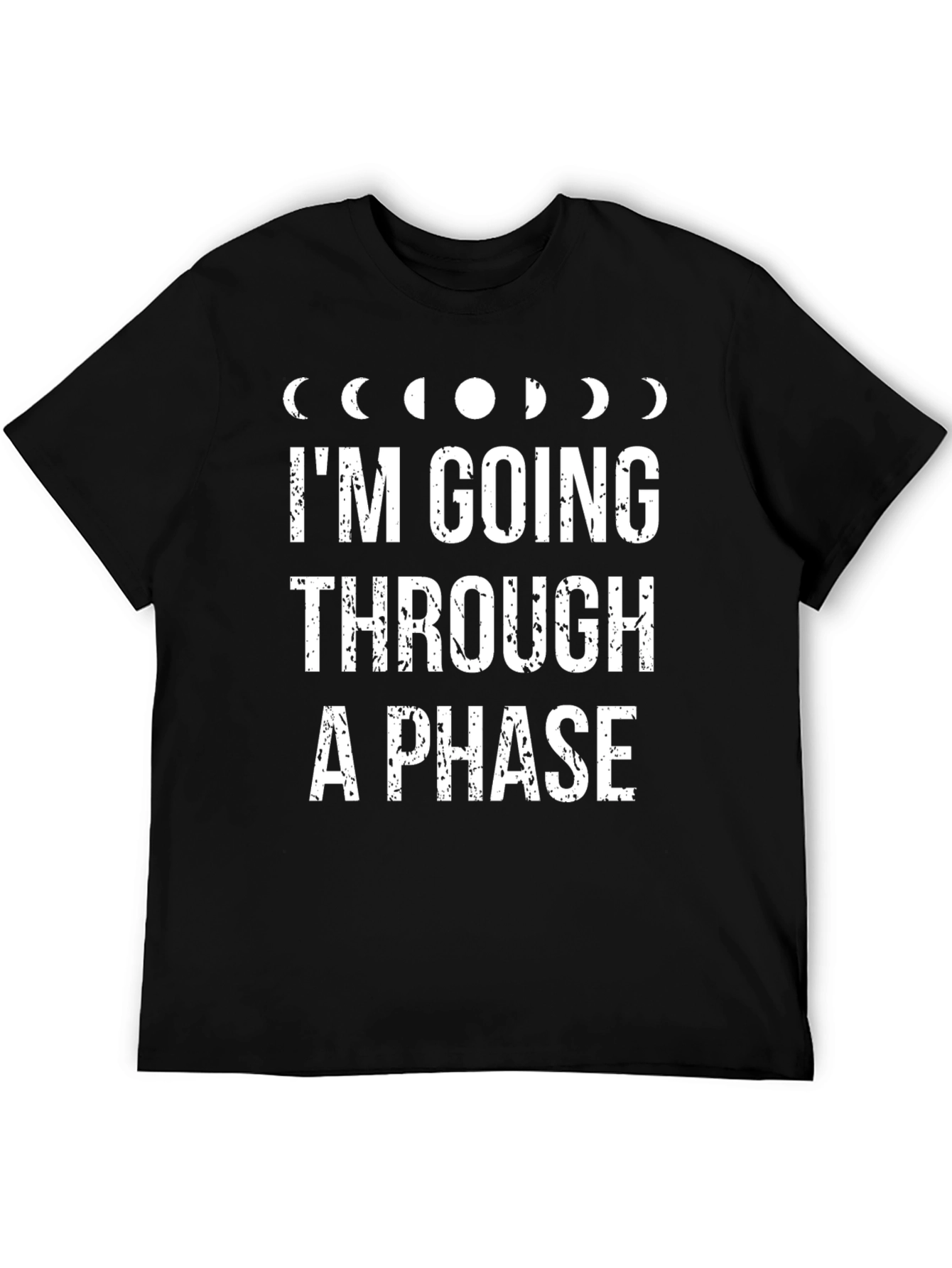 Im Going Through A Phase Graphic T-Shirt