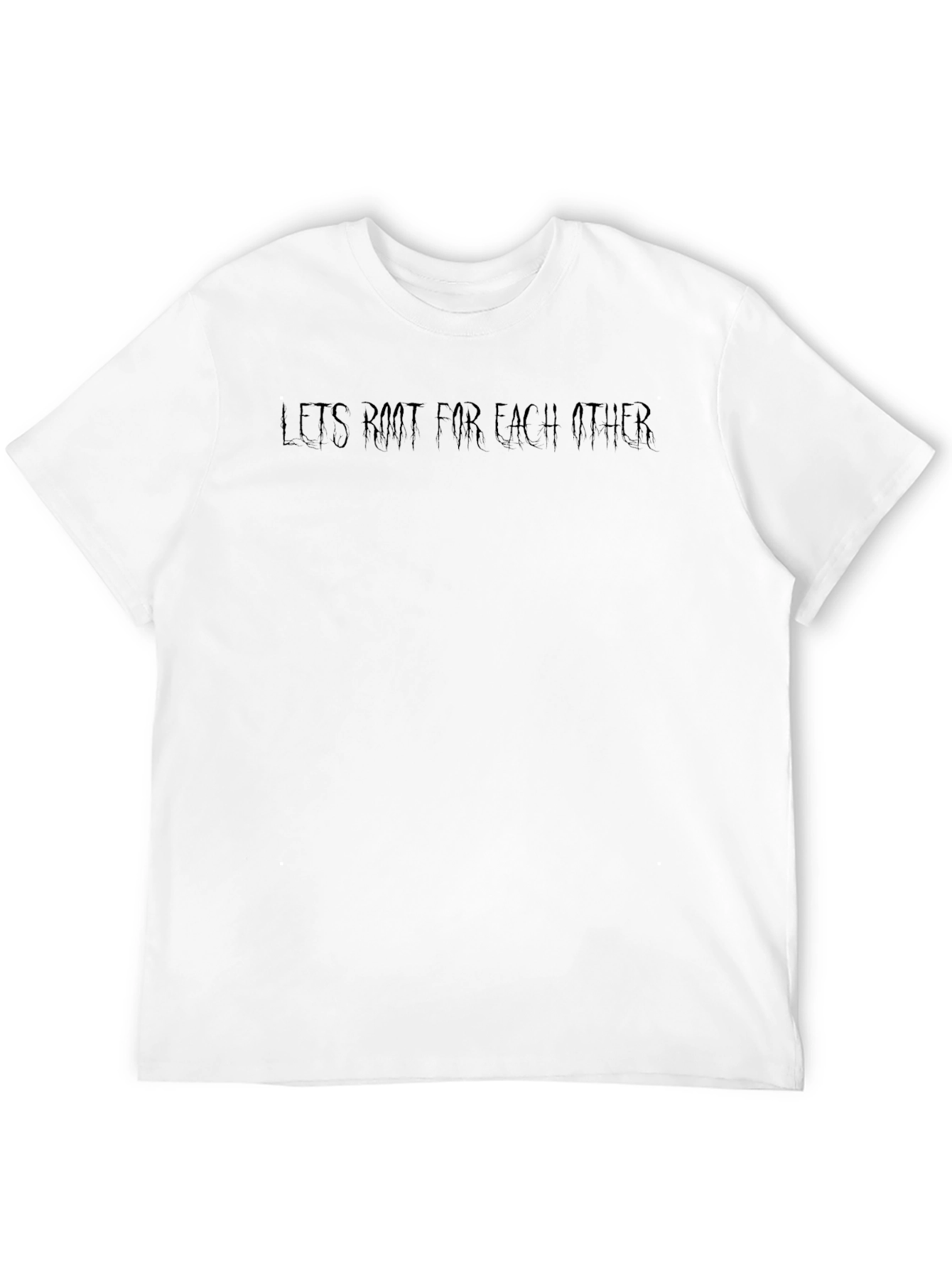Lets Root For Each Other Black T-Shirt