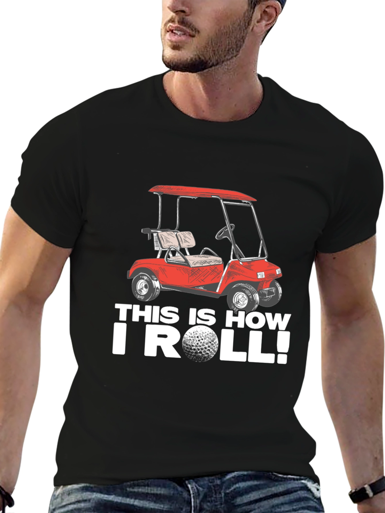 Golf Cart T-Shirt - This Is How I Roll!