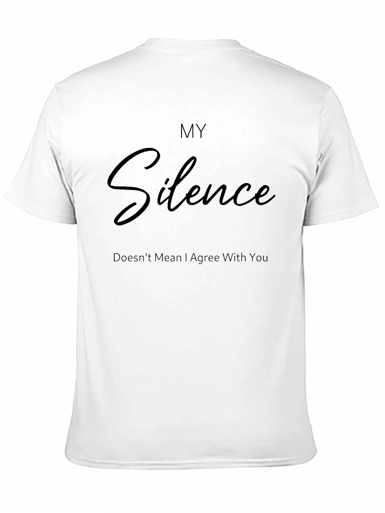 My Silence T-Shirt - Soft Cotton Crew Neck Tee