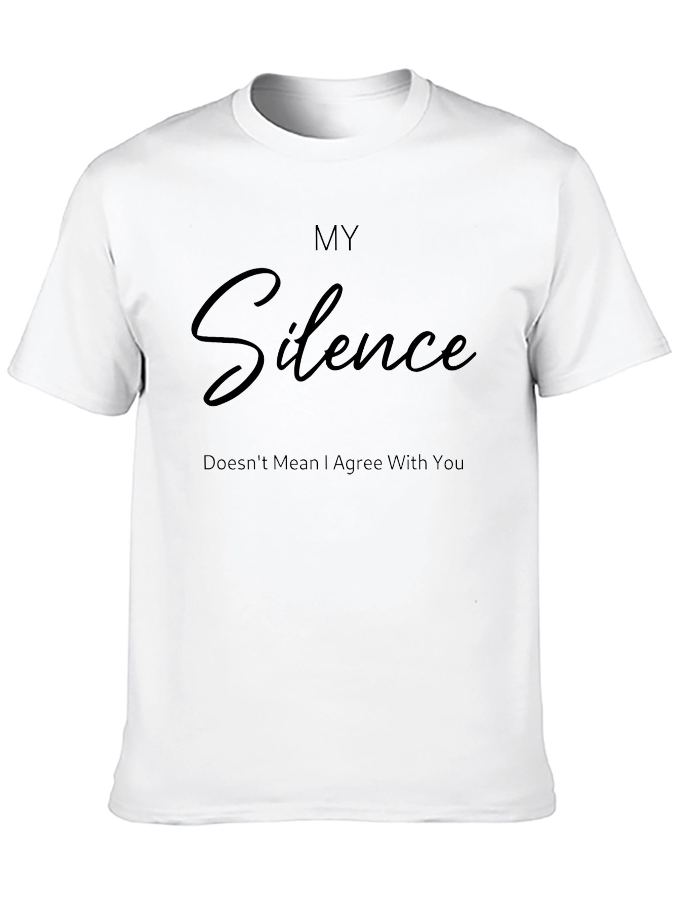 My Silence T-Shirt - Soft Cotton Crew Neck Tee