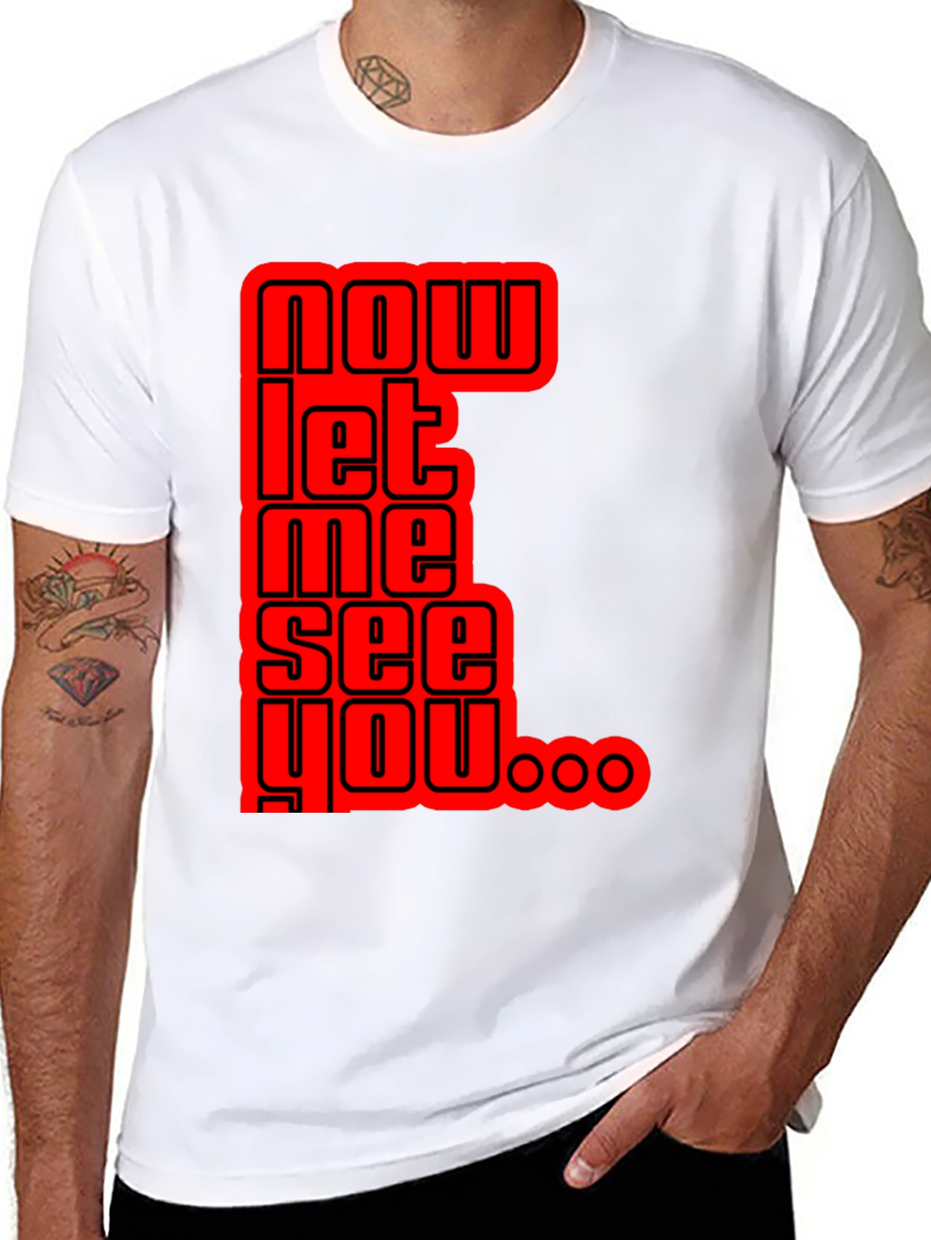 Now Let Me See You Graphic Tee
