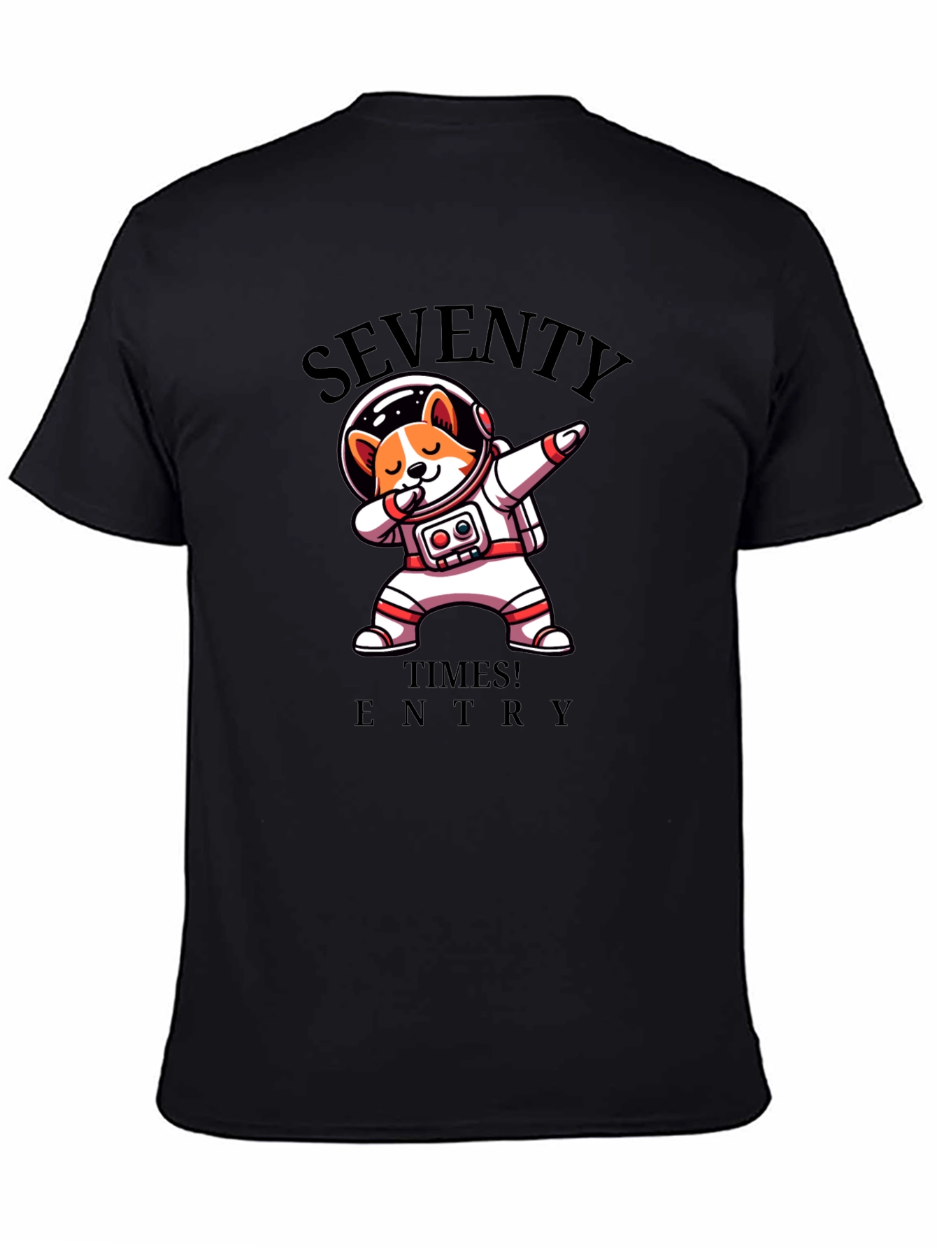 Seventy Times Entry Astronaut Dog T-Shirt