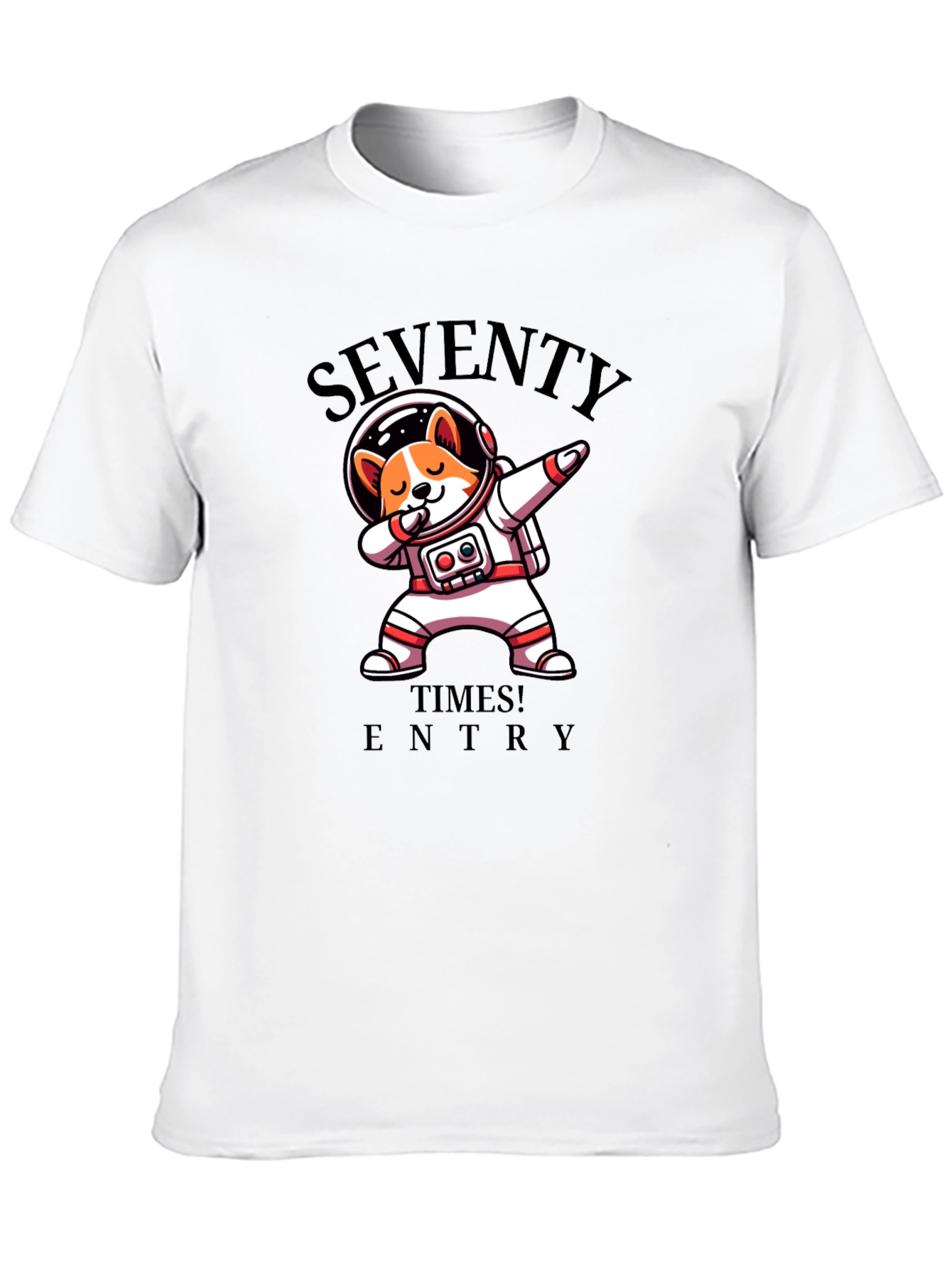 Seventy Times Entry Astronaut Dog T-Shirt