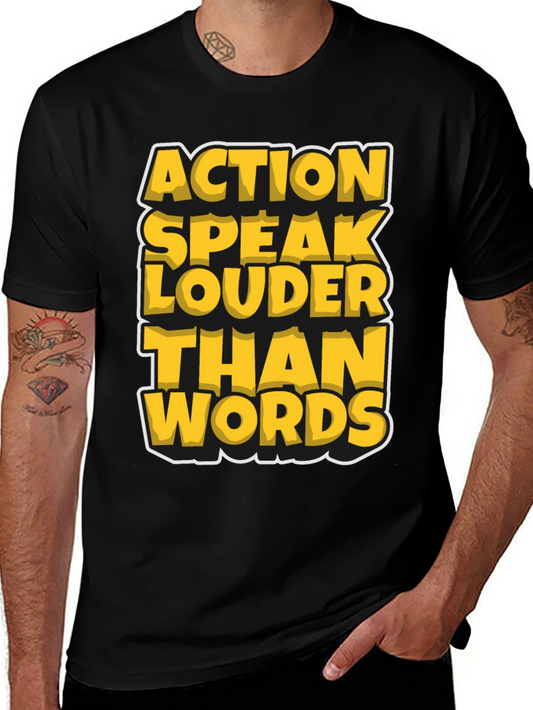 Action Speak Louder Than Words T-Shirt