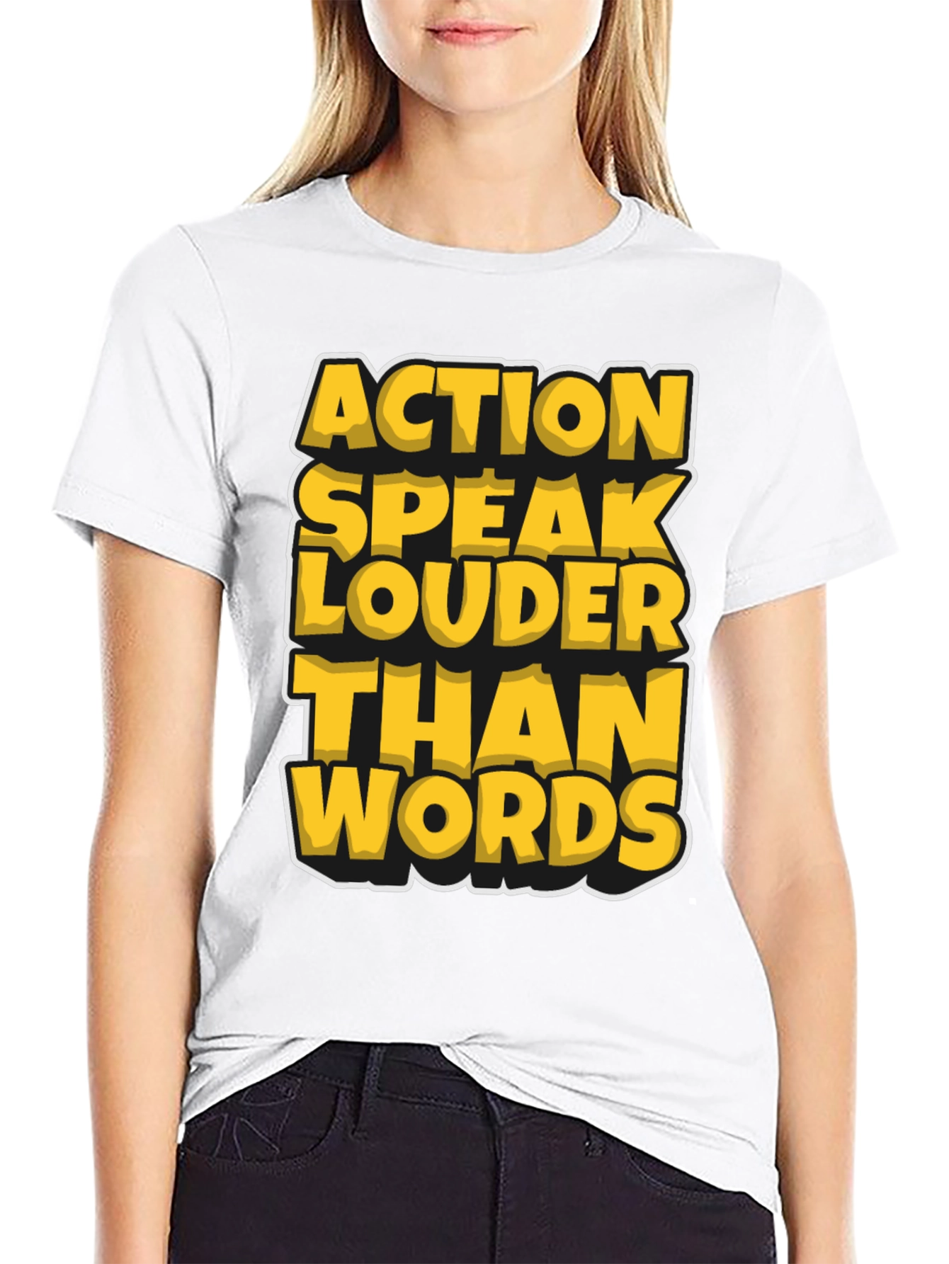 Action Speak Louder Than Words T-Shirt