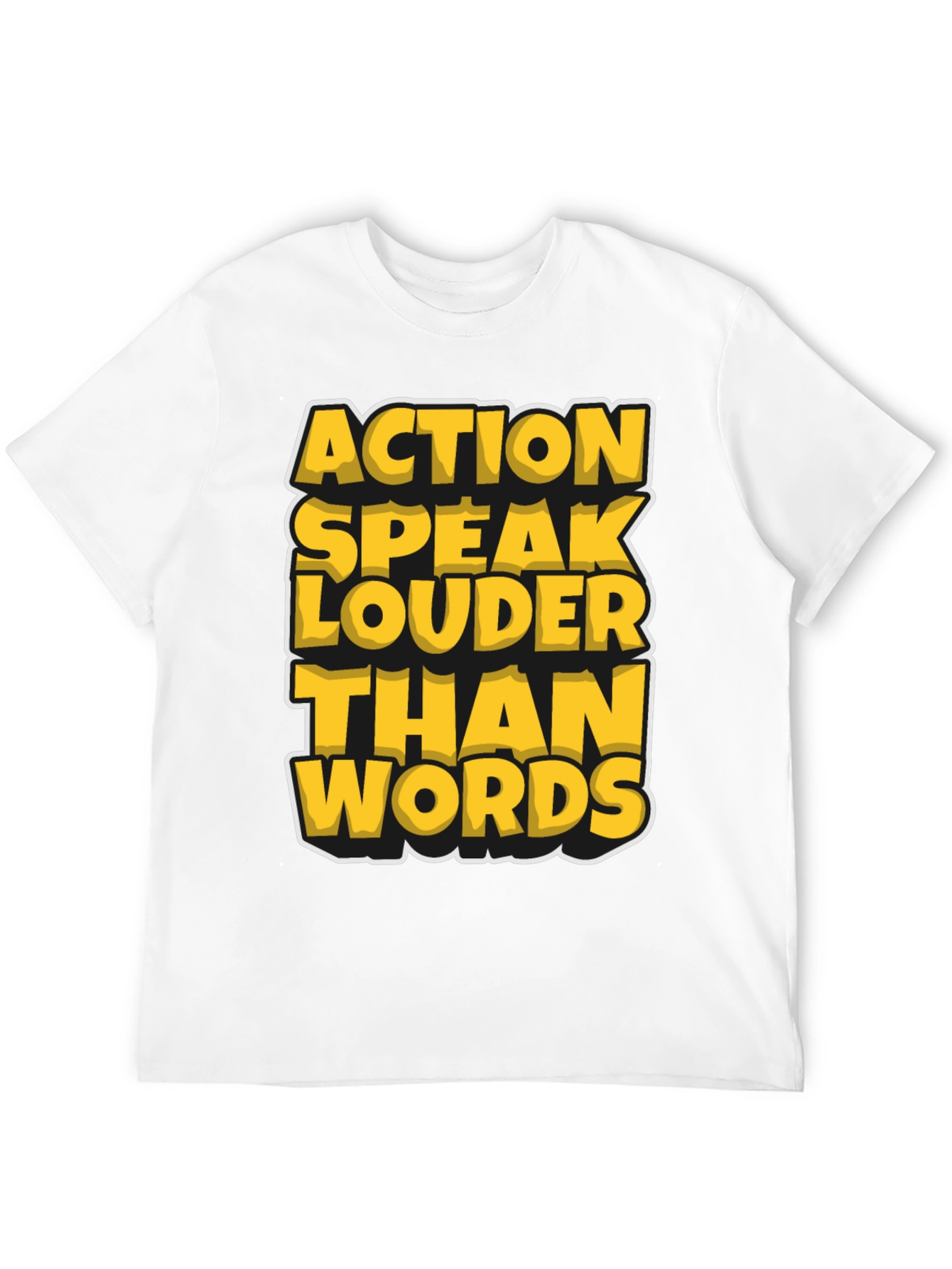 Action Speak Louder Than Words T-Shirt