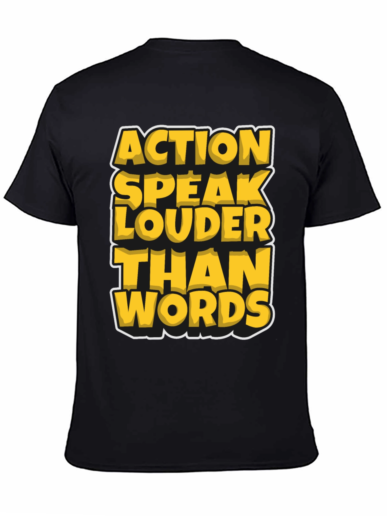 Action Speak Louder Than Words T-Shirt