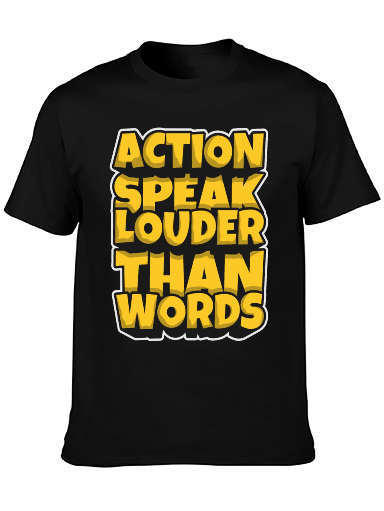 Action Speak Louder Than Words T-Shirt