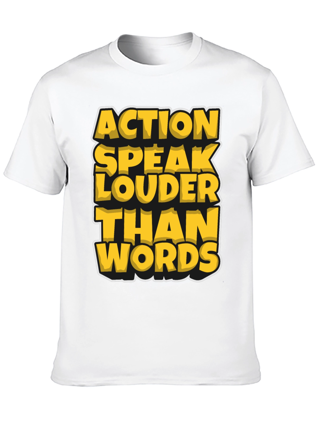 Action Speak Louder Than Words T-Shirt