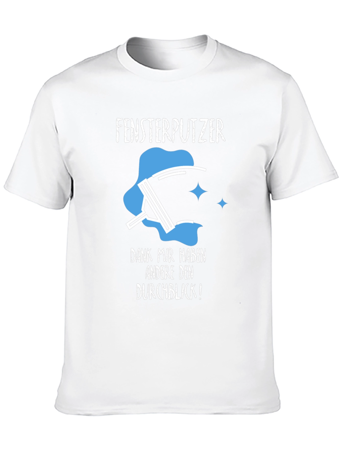 Window Washer Humor T-Shirt - Fensterputzer Durchblick