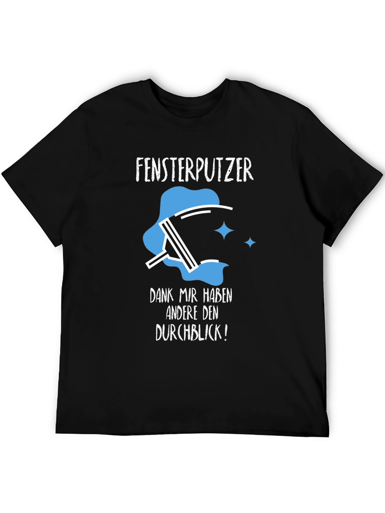 Window Washer Humor T-Shirt - Fensterputzer Durchblick