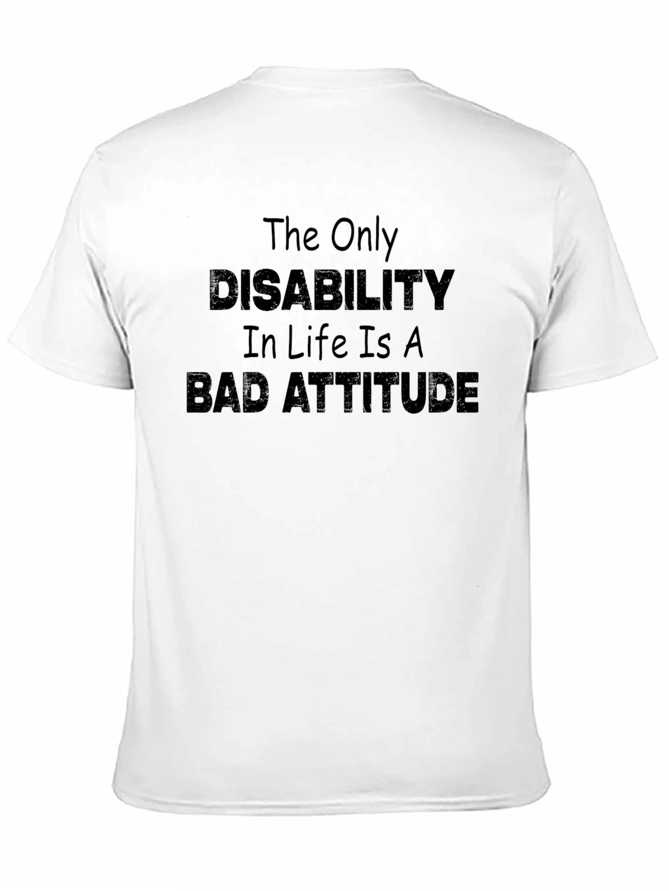 Inspirational T-Shirt - Disability is a Bad Attitude