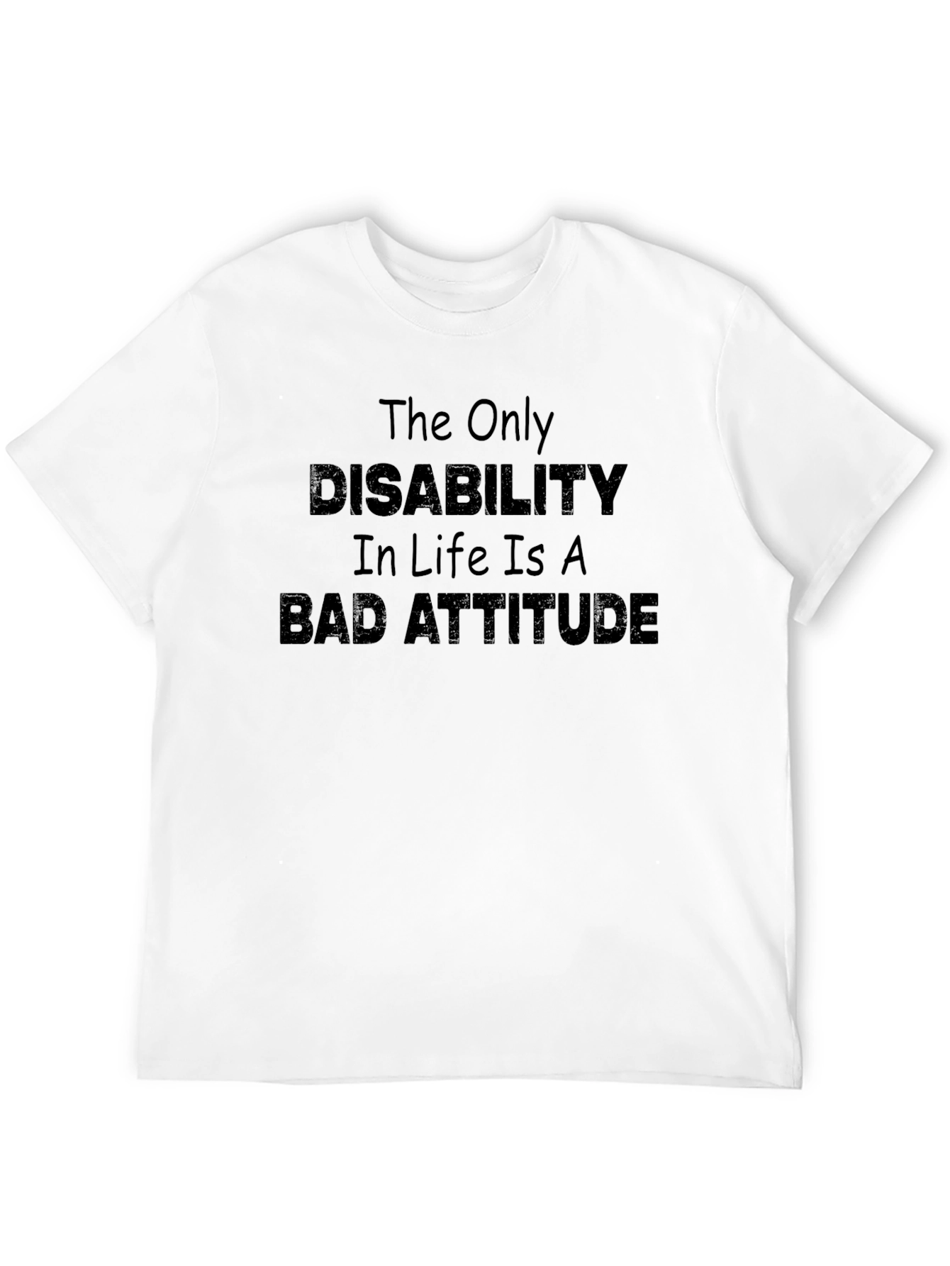Inspirational T-Shirt - Disability is a Bad Attitude