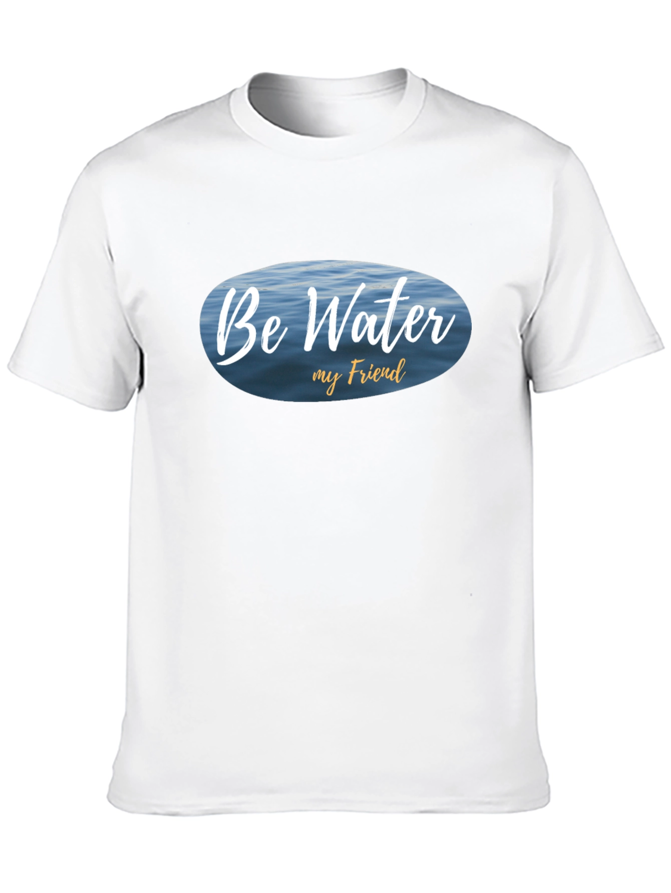 Be Water My Friend T-Shirt - Relaxed Fit