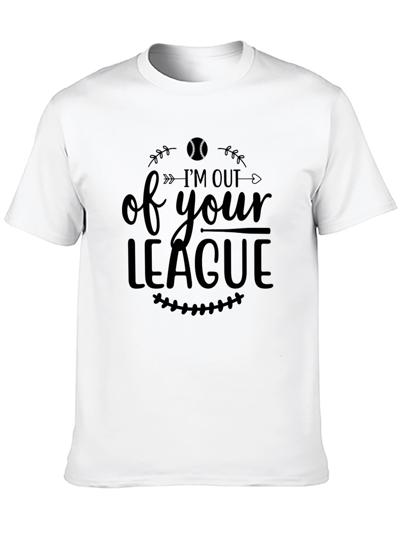 Im Out of Your League T-Shirt - Baseball Tee