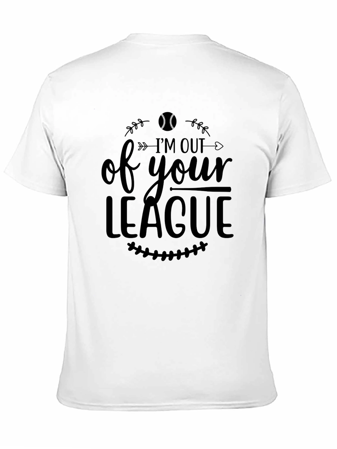 Im Out of Your League T-Shirt - Baseball Tee