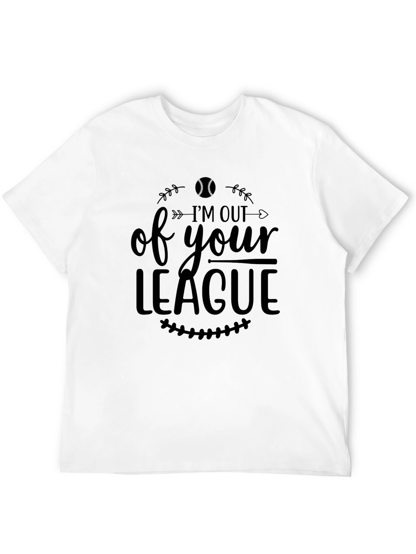 Im Out of Your League T-Shirt - Baseball Tee