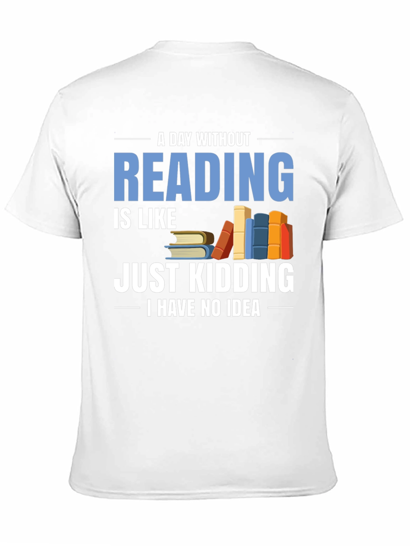 Funny Reader T-Shirt - A Day Without Reading