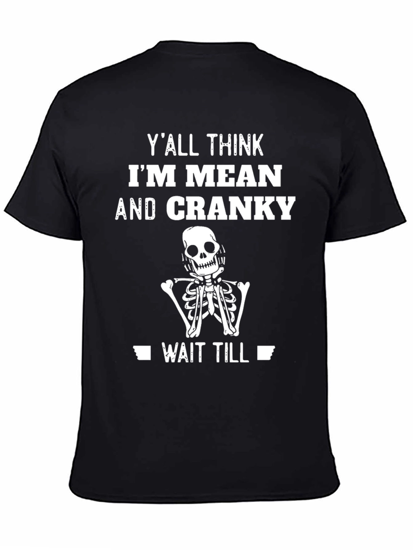 Mean & Cranky Skeleton T-Shirt