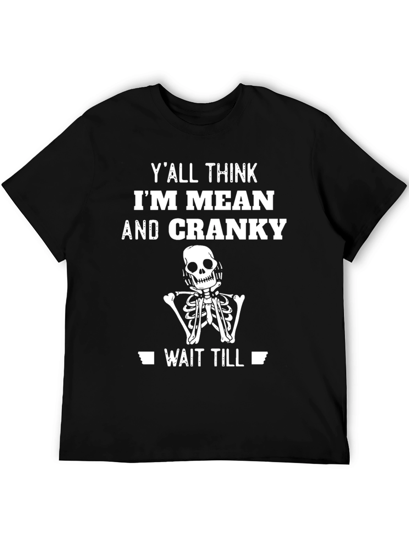 Mean & Cranky Skeleton T-Shirt